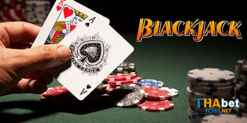 Trải nghiệm đỉnh cao cùng Blackjack Thabet