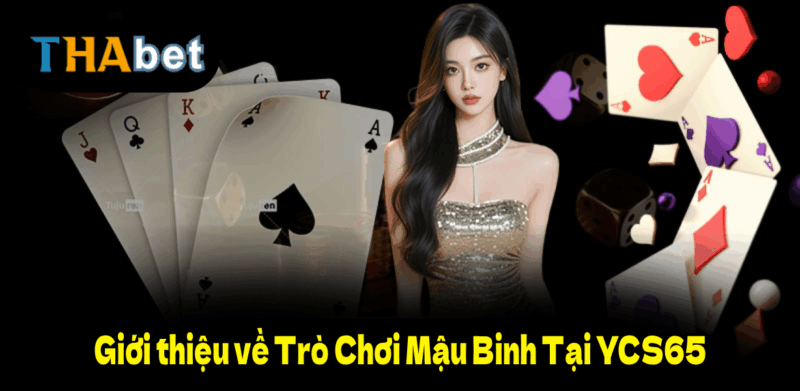 Giới thiệu về Trò Chơi Mậu Binh Tại YCS65