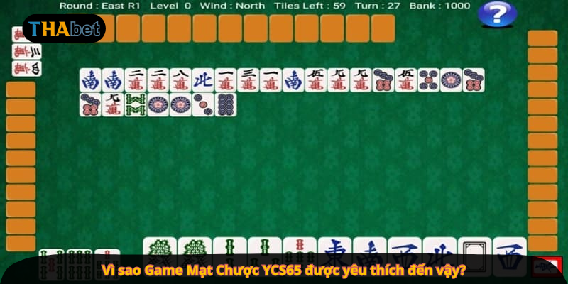 Vì sao Game Mạt Chược YCS65 được yêu thích đến vậy?